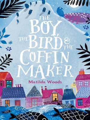 cover image of The Boy, the Bird and the Coffin Maker